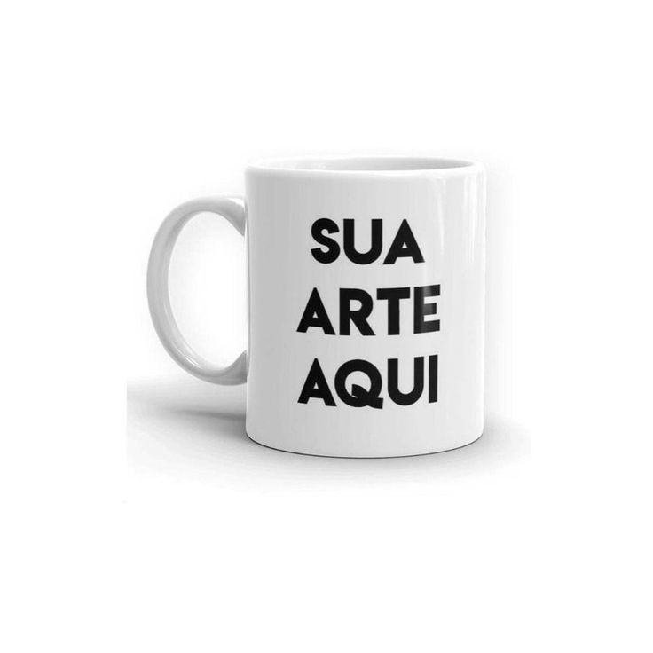 Caneca com a mensagem: Sua arte aqui!